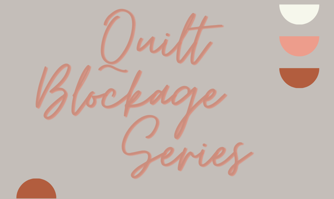 Quilt Blockage: Space….But I don’t have room!